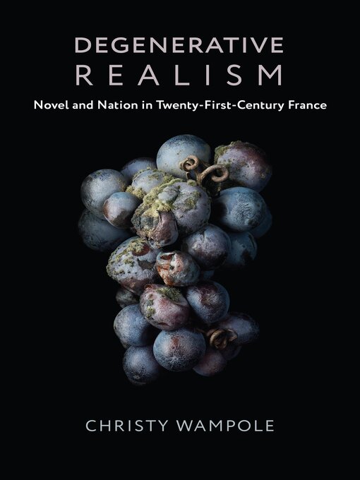 Title details for Degenerative Realism by Christy Wampole - Available